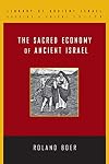 The Sacred Economy of Ancient Israel (Library of Ancient Israel)