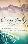 Every Valley: Advent with the Scriptures of Handel's Messiah