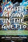 A Gift Grows in the Ghetto: Reimagining the Spiritual Lives of Black Men