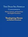 The Dead Sea Scrolls: Thanksgiving Hymns and Related Documents (Dead Sea Scrolls Library, 5)