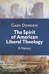 The Spirit of American Liberal Theology: A History