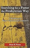 Searching for a Pastor the Presbyterian Way: A Roadmap for Pastor Nominating Committees