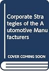 Corporate strategies of the automobile manufacturers