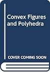 Convex Figures and Polyhedra