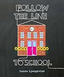 Follow The Line To School