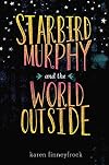 Starbird Murphy and the World Outside