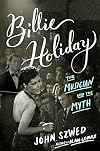 Billie Holiday: The Musician and the Myth