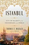Istanbul: City of Majesty at the Crossroads of the World