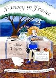 Fanny In France Travel Adventures Of A Chefs Daughter With Recipes