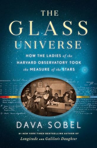 The Glass Universe: How the Ladies of the Harvard Observatory Took the Measure of the Stars book cover