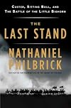 The Last Stand : Custer, Sitting Bull, and the Battle of the Little Bighorn
