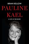 Pauline Kael: A Life in the Dark