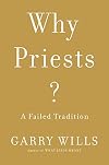 Why Priests?: A Failed Tradition