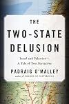 The Two-State Delusion: Israel and Palestine – A Tale of Two Narratives
