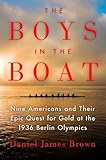 The Boys In The Boat Nine Americans And Their Epic Quest For Gold At The 1936 Berlin Olympics