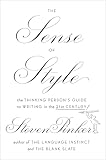 The Sense Of Style The Thinking Persons Guide To Writing In The 21st Century