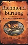 Richmond Burning: The Last Days of the Confederate Capital