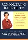 Conquering Infertility: Dr. Alice Domar's Mind/Body Guide to Enhancing Fertility and Coping with Infertility