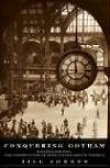 Conquering Gotham : a Gilded Age epic : the construction of Penn Station and its tunnels