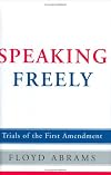 Speaking Freely: Trials of the First Amendment