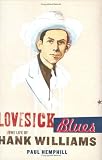 Lovesick Blues The Life Of Hank Williams