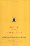 Devils On The Deep Blue Sea The Dreams Schemes And Showdowns That Built Americas Cruiseship Empires