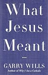 What Jesus Meant