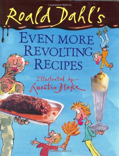 Roald Dahl's Even More Revolting Recipes book cover