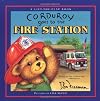 Corduroy Goes to the Fire Station