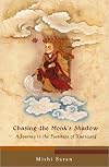 Chasing the Monk's Shadow