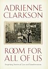 Room for All of Us: Surprising Stories Of Loss And Transformation