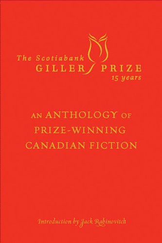 The Scotiabank Giller Prize 15 Years: An Anthology of Prize-Winning Canadian Fiction. cover