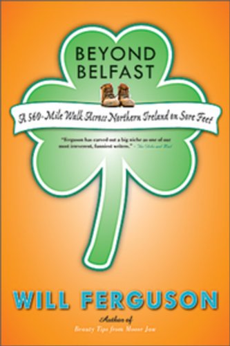 Beyond Belfast: A 560 Mile Journey Across Northern Ireland On Sore Feet book cover
