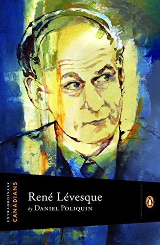 René Lévesque (By: Daniel Poliquin) cover