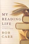 My Reading Life: Adventures in the World of Books