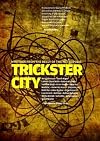 Trickster City: Writings from the Belly of the Metropolis