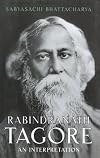 Rabindranath Tagore: An Interpretation