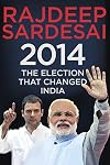 2014: The Election That Changed India
