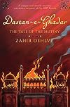 Dastan-E-Ghadar: The Tale of the Mutiny