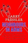 Neighbours in Arms: An American Senator's Quest for Disarmament in a Nuclear Subcontinent