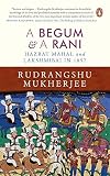 A Begum and A Rani: Hazrat Mahal and Lakshmibai in 1857