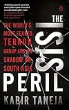 The ISIS Peril : The World's Most Feared Terror Group and Its Shadow on South Asia