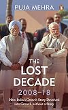 The Lost Decade (2008-2018) How India's Growth Story Devolved into Growth Without a Story