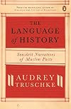 The Language of History: Sanskrit Narratives of a Muslim Past