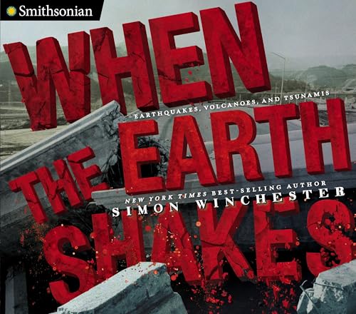 When the Earth Shakes: Earthquakes, Volcanoes, and Tsunamis book cover