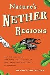 Nature's Nether Regions: What the Sex Lives of Bugs, Birds, and Beasts Tell Us About Evolution, Biodiversity, and Ourselves