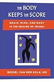 The Body Keeps the Score