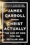 Christ Actually: The Son of God for the Secular Age