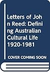 Letters of John Reed: Defining Australian cultural life 1920-1981