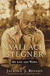 Wallace Stegner, His Life and Work